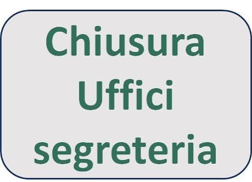 Chiusura Ufficio Segreteria